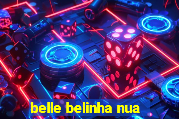 belle belinha nua